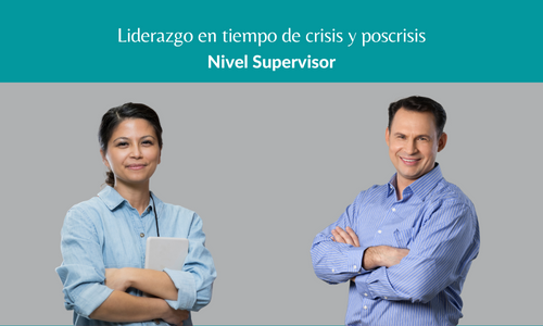 Liderazgo en tiempo de crisis – Nivel supervisor